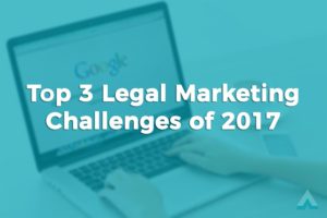 Aqua overlay on an image of a woman performing a Google search on her laptop with overlayed white text that says Top 3 Legal Marketing Challenges of 2017